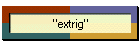 "extrig"